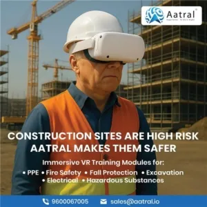 PPE, Excavation, Fire Safety,Electrical , Hazard Substance – VR Training